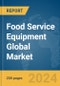 Food Service Equipment Global Market Report 2024 - Product Image