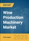 Wine Production Machinery Market Report 2025 - Product Thumbnail Image