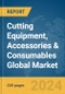 Cutting Equipment, Accessories & Consumables Global Market Report 2024 - Product Image