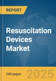 Resuscitation Devices Market Report 2025- Product Image