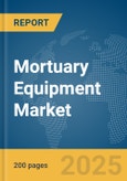 Mortuary Equipment Market Report 2025- Product Image