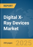 Digital X-Ray Devices Market Report 2025: Ukraine-Russia War- Product Image