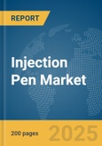 Injection Pen Market Report 2025- Product Image