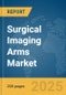 Surgical Imaging Arms Market Report 2025 - Product Thumbnail Image