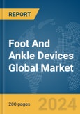 Foot And Ankle Devices Global Market Report 2024- Product Image