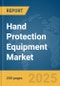 Hand Protection Equipment Market Report 2025 - Product Image