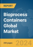 Bioprocess Containers Global Market Report 2024- Product Image
