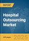 Hospital Outsourcing Market Report 2025 - Product Thumbnail Image