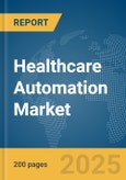 Healthcare Automation Market Report 2025- Product Image