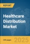 Healthcare Distribution Market Report 2025 - Product Thumbnail Image