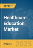 Healthcare Education Market Report 2025- Product Image