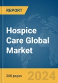 Hospice Care Global Market Report 2024- Product Image
