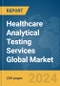 Healthcare Analytical Testing Services Global Market Report 2024 - Product Image