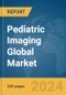 Pediatric Imaging Global Market Report 2024 - Product Image