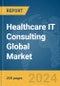Healthcare IT Consulting Global Market Report 2024 - Product Thumbnail Image