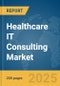 Healthcare IT Consulting Market Report 2025 - Product Thumbnail Image