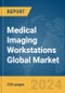 Medical Imaging Workstations Global Market Report 2024 - Product Image
