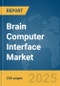 Brain Computer Interface Market Report 2025 - Product Image