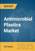 Antimicrobial Plastics Market Report 2025- Product Image