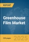 Greenhouse Film Market Report 2025 - Product Image