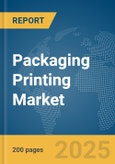 Packaging Printing Market Report 2025- Product Image