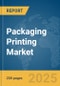 Packaging Printing Market Report 2025 - Product Image