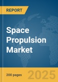 Space Propulsion Market Report 2025- Product Image