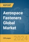 Aerospace Fasteners Global Market Report 2024 - Product Thumbnail Image