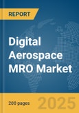 Digital Aerospace MRO Market Report 2025- Product Image