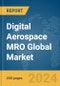 Digital Aerospace MRO Global Market Report 2024 - Product Image