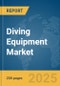 Diving Equipment Market Report 2025 - Product Image