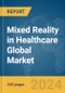 Mixed Reality in Healthcare Global Market Report 2024 - Product Image