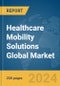 Healthcare Mobility Solutions Global Market Report 2024 - Product Thumbnail Image