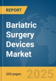 Bariatric Surgery Devices Market Report 2025- Product Image