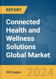 Connected Health and Wellness Solutions Global Market Report 2024- Product Image