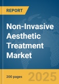 Non-Invasive Aesthetic Treatment Market Report 2025- Product Image