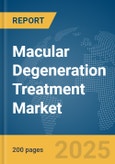 Macular Degeneration Treatment Market Report 2025- Product Image