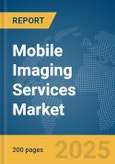 Mobile Imaging Services Market Report 2025- Product Image