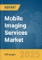 Mobile Imaging Services Market Report 2025 - Product Thumbnail Image