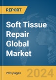 Soft Tissue Repair Global Market Report 2024- Product Image
