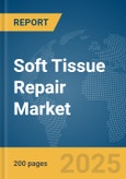 Soft Tissue Repair Market Report 2025- Product Image