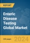 Enteric Disease Testing Global Market Report 2024 - Product Thumbnail Image