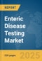 Enteric Disease Testing Market Report 2025 - Product Thumbnail Image