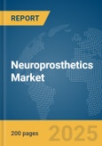 Neuroprosthetics Market Report 2025- Product Image