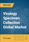 Virology Specimen Collection Global Market Report 2024 - Product Thumbnail Image