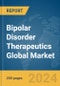 Bipolar Disorder Therapeutics Global Market Report 2024 - Product Image