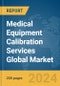 Medical Equipment Calibration Services Global Market Report 2024 - Product Image
