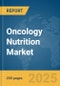 Oncology Nutrition Market Report 2025 - Product Thumbnail Image