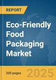 Eco-Friendly Food Packaging Market Report 2025- Product Image