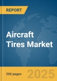 Aircraft Tires Market Report 2025- Product Image